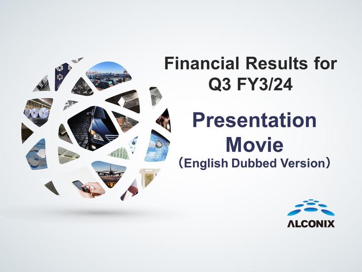 Presentation Movie Financial Results for Q3 FY3/24