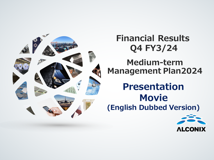 Presentation Movie: Financial Results for Q4 FY3/24 and Medium-term management plan