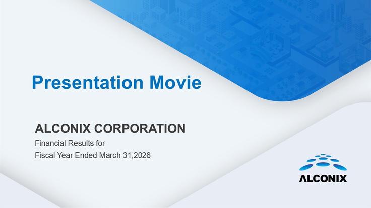Presentation Movie: Financial Results for Fiscal Year Ended March 31, 2026