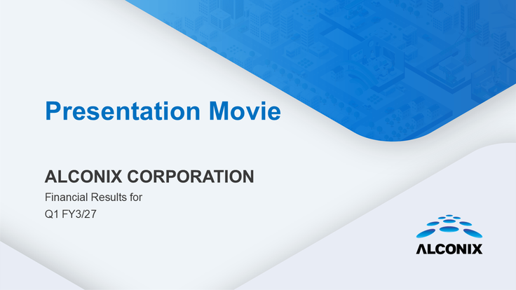 Presentation Movie Financial Results for Q1 FY3/27